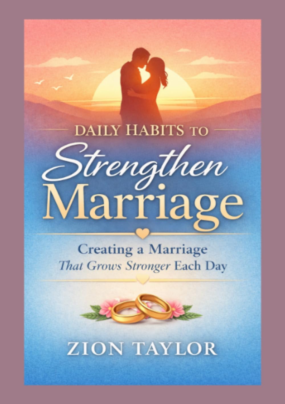 daily habits to strengthen marriage: A Modern Framework for Understanding Your Partner
