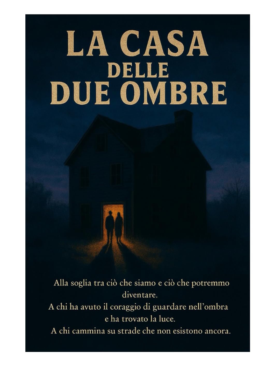 LA CASA DELLE DUE OMBRE