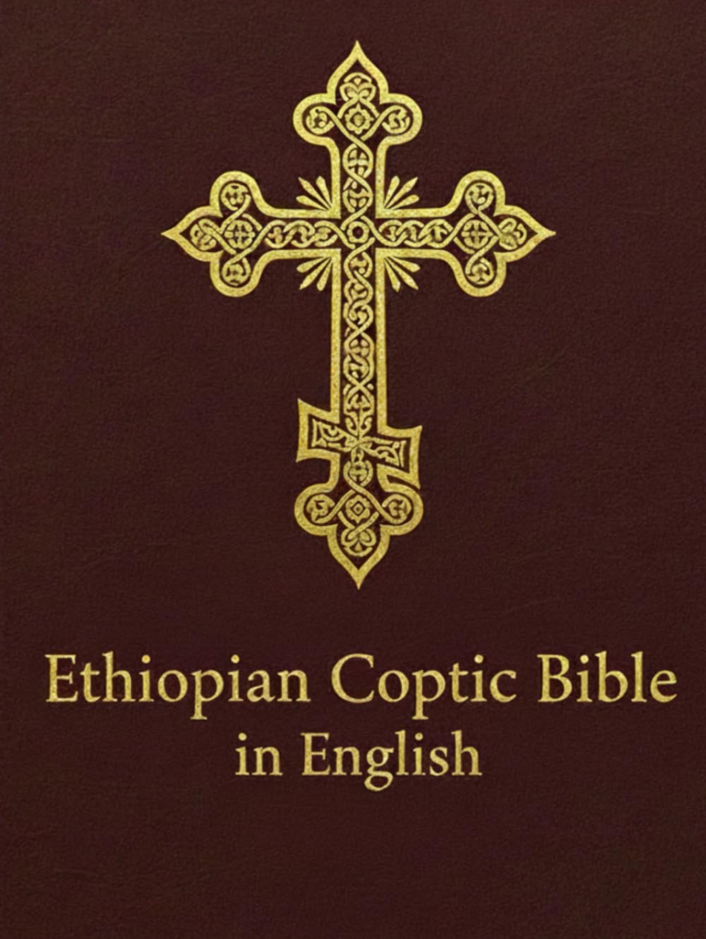 Ethiopian Coptic Bible in English: Complete Coptic Orthodox Canon with Deuterocanonical Books | Old and New Testament | Septuagint-Based Translation