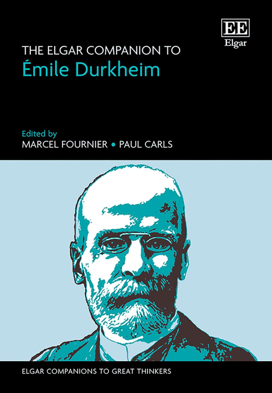 The Elgar Companion to Émile Durkheim (Elgar Companions to Great Thinkers series)