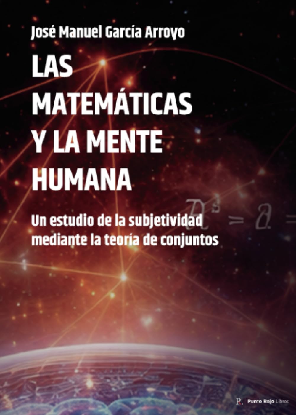 Las matemáticas y la mente humana: Un estudio de la subjetividad mediante la teoría de conjuntos