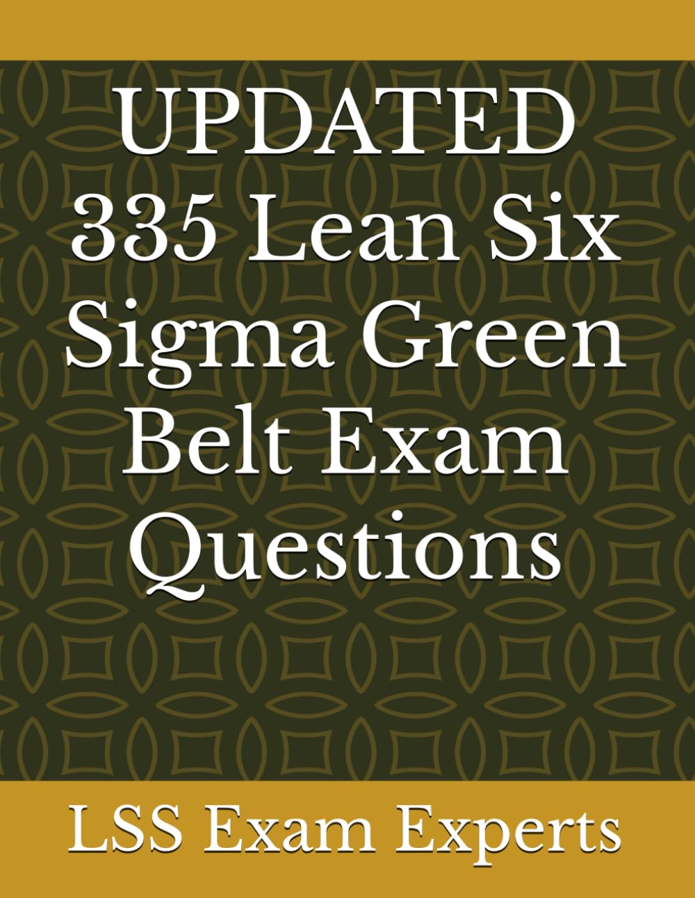 UPDATED 335 Lean Six Sigma Green Belt Exam Questions