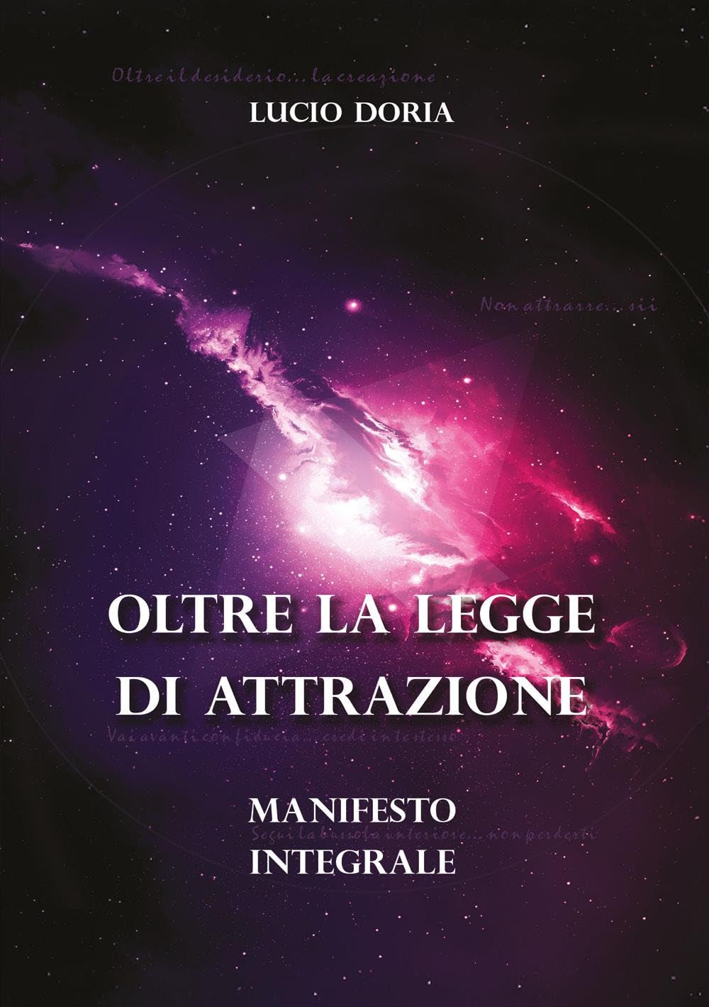 Oltre la Legge di Attrazione - Manifesto integrale