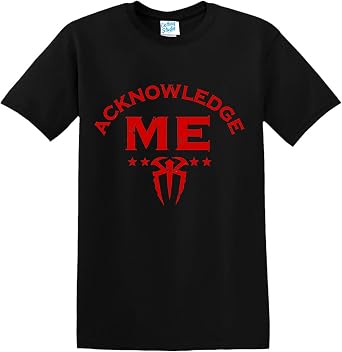 Acknowledge Me Roman Rings T-Shirt   Funny Wrestling Fan Tee |Retro Pro Wrestler Graphic Tee|Funny Apparel | Soft Cotton Casual Fit for Men & Women | Suitable for WWE, Fitness & Gym Lovers