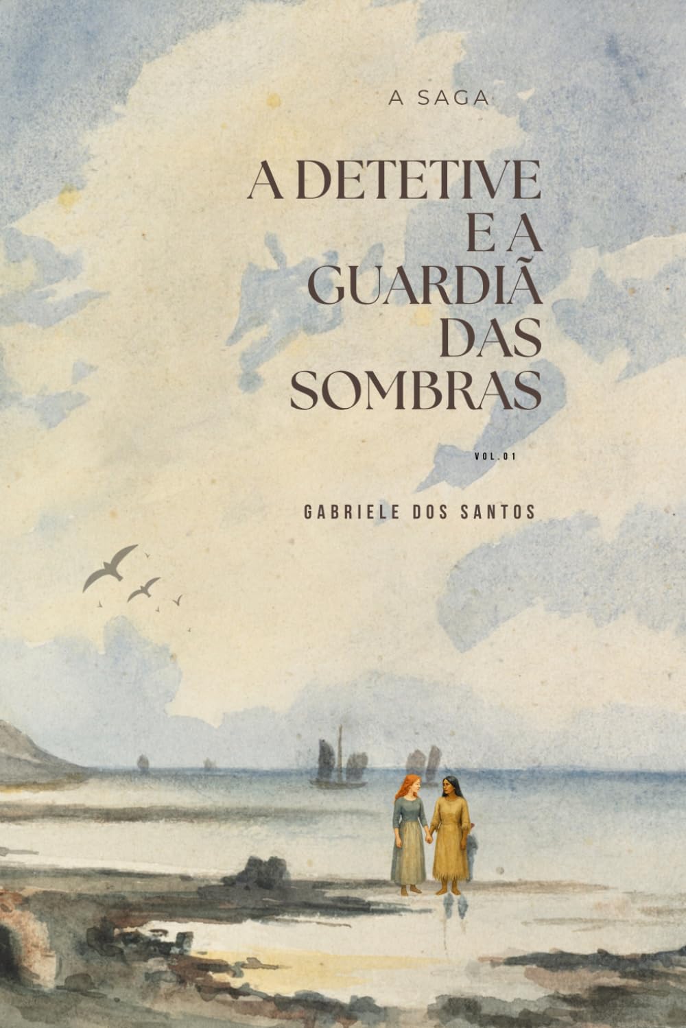 A detetive e a guardiã das sombras: A saga - vol .1