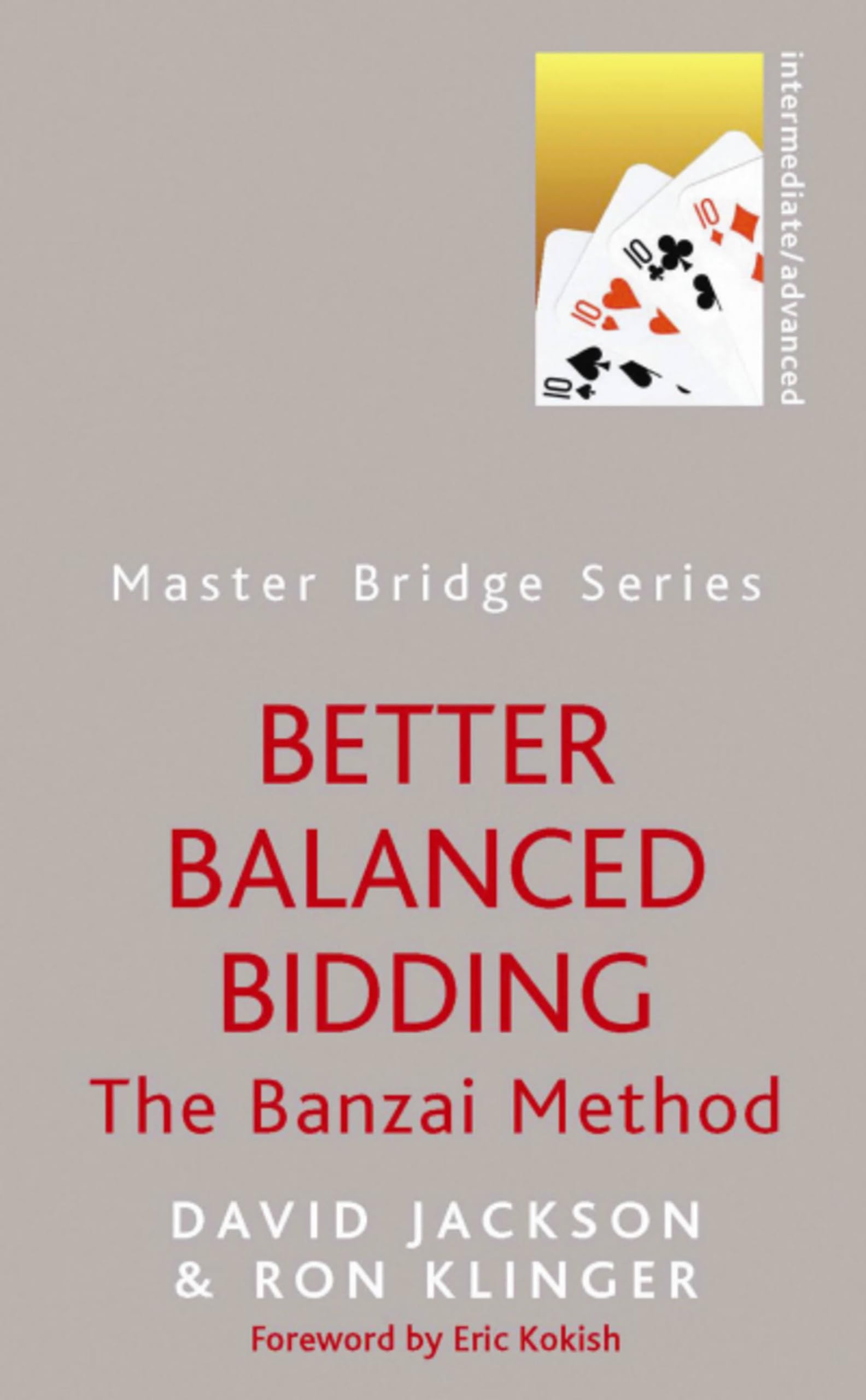 Better Balanced Bidding: The Banzai Method (MASTER BRIDGE)