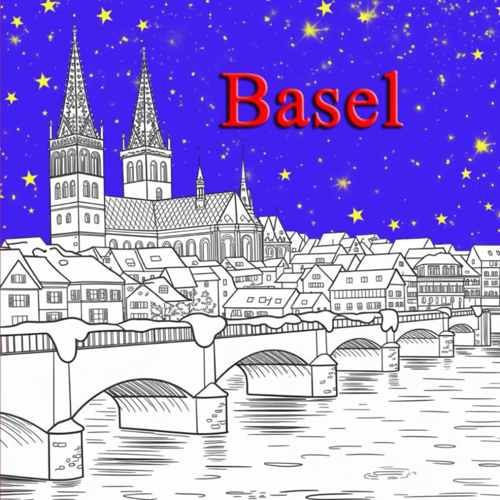 Basilea da Colorare – 50 Illustrazioni di Bellezza e Serenità - Basel: Un’avventura svizzera da colorare per tutte le età