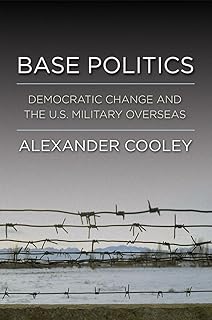 Base Politics: Democratic Change and the U.S. Military Overseas