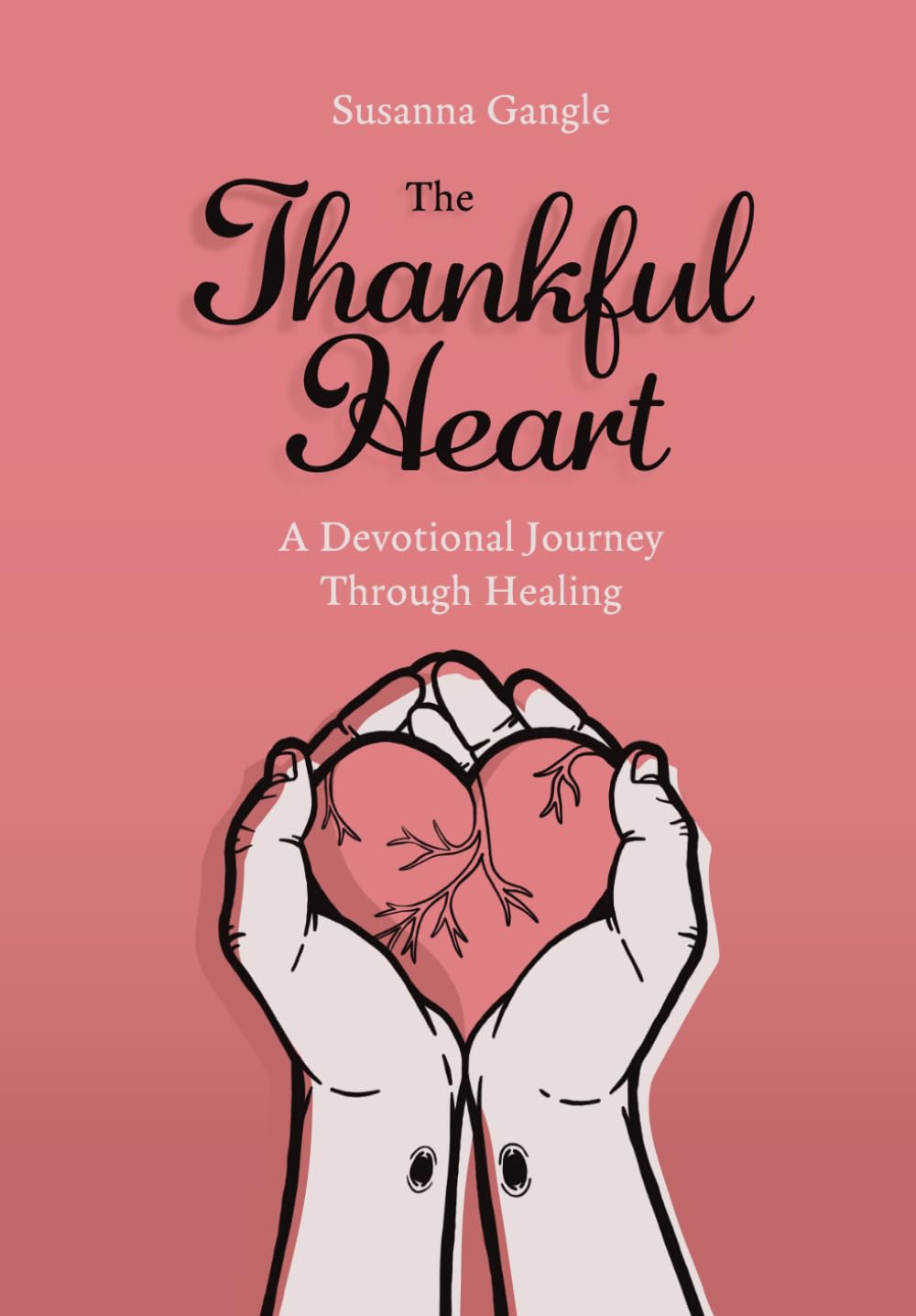 The Thankful Heart: A Devotional Journey Through Healing