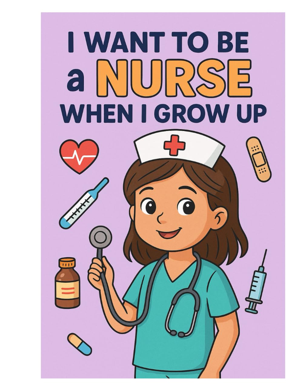 When I grow up I want to be a nurse (Occupation coloring books for kids)