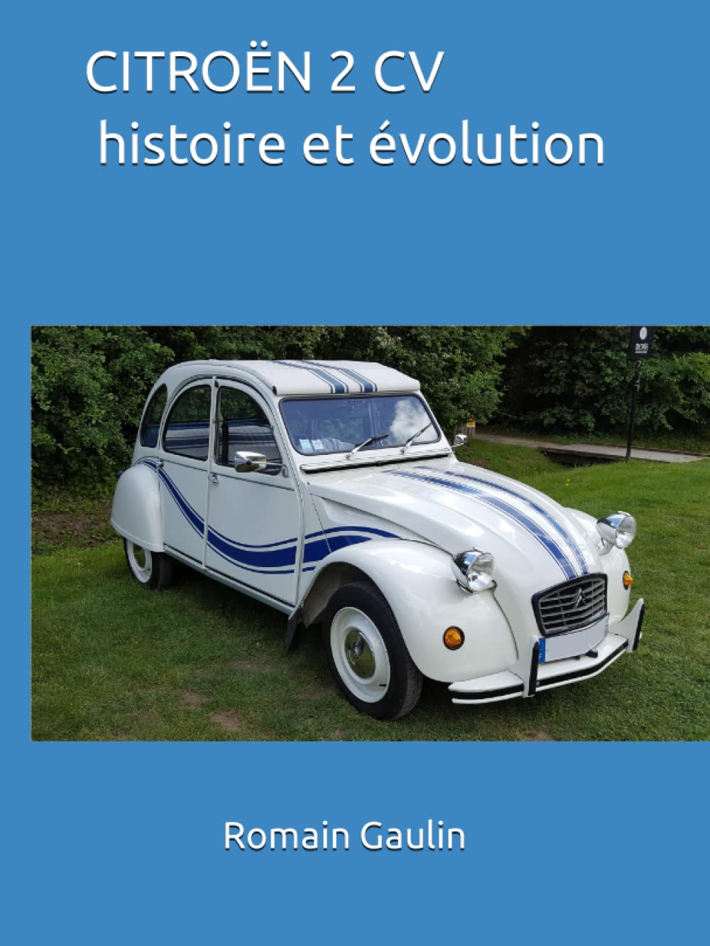 CITROËN 2 CV histoire et évolution