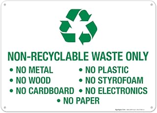 Non Recyclable Waste Only No Metal No Wood No Plastic No Styrofoam No Cardboard Sign, 10x14 Inches, 55 mil Thick HDPS (high Density polystyrene), Made in USA