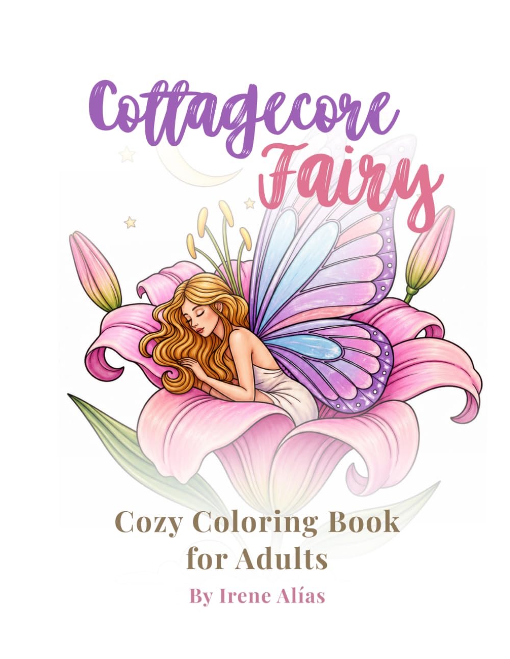 Cottagecore Fairy Coloring Book: Cozy Fantasy Coloring Book for Adults