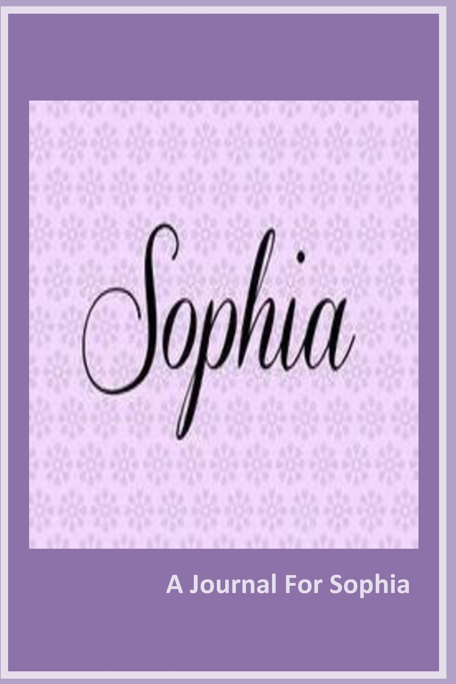 A Journal for Sophia: 6 x 9, 108 Lined Pages (diary, notebook, journal)