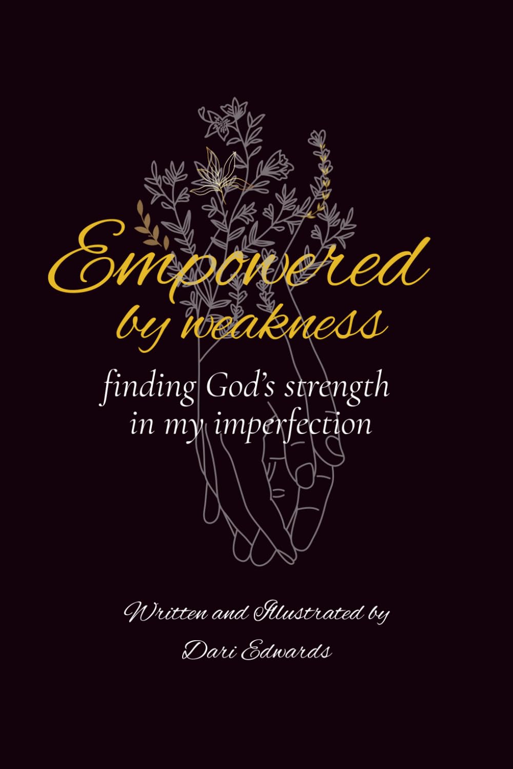 Empowered by Weakness: Finding God's Strength in my Imperfection
