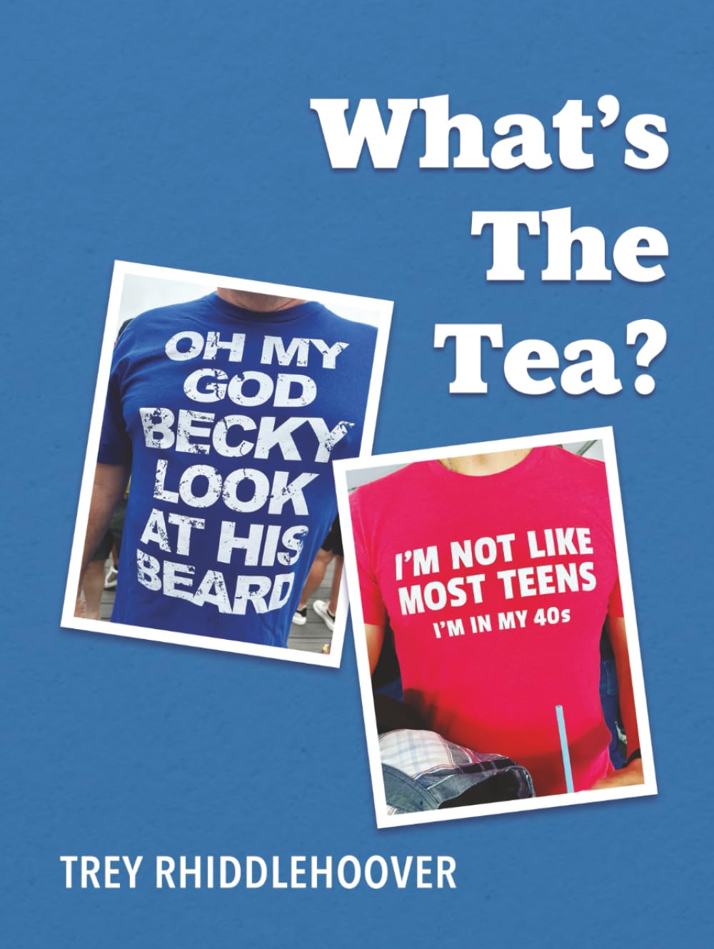 What's The Tea?      Hardcover – May 22, 2025