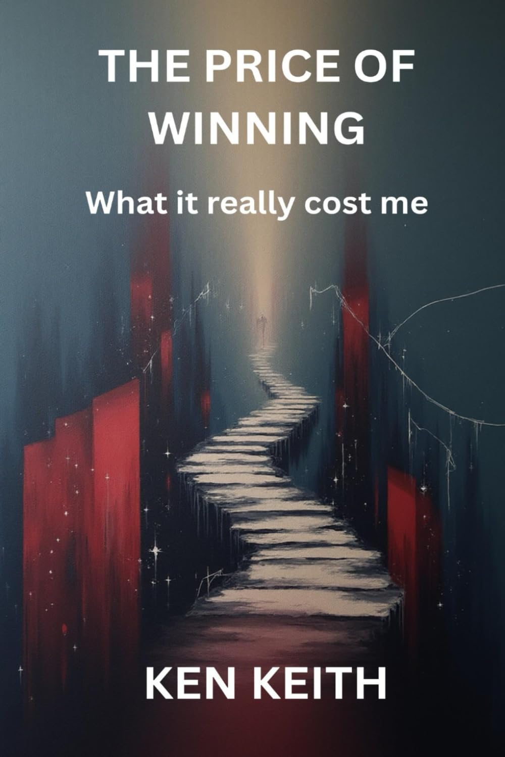 THE PRICE OF WINNING: What it really cost me