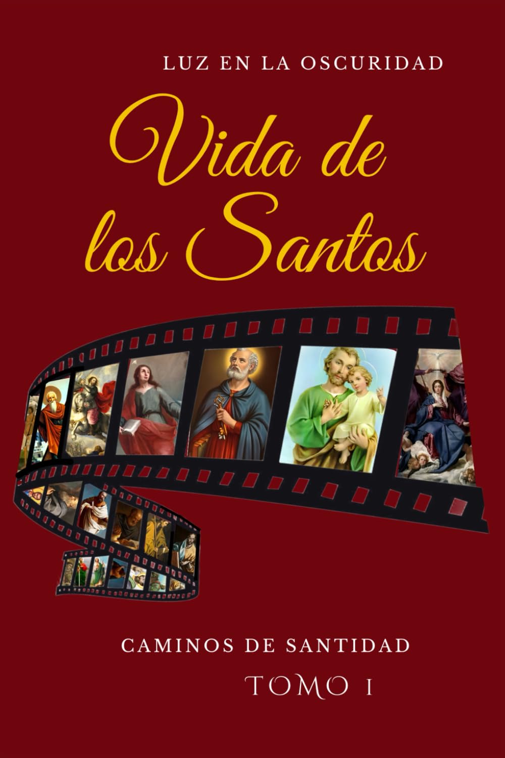 Vida de los Santos: Luz en la oscuridad, caminos de santidad (Spanish Edition)