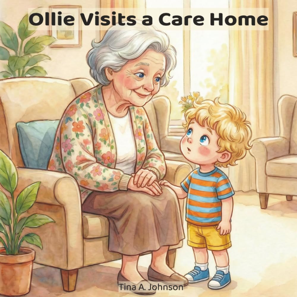 Ollie Visits a Care Home: A Gentle Preschool Story About Kindness, Connection, and New Places (The Ollie Adventure Series)