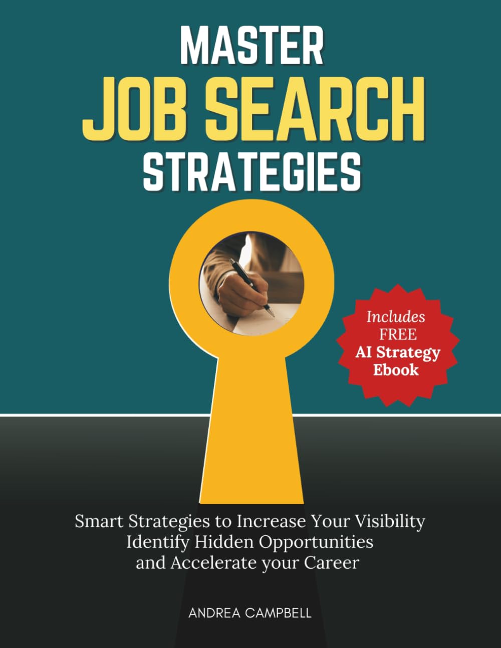 Master Job Search Strategies: Smart Strategies to Increase Your Visibility, Identify Hidden Opportunities and Accelerate Your Career (Employability Skills)
