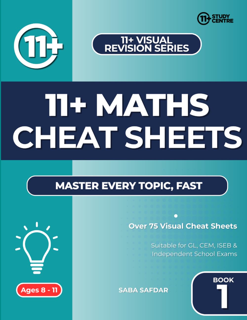 11+ Maths Cheat Sheets: The Complete Visual Revision Guide for 11 Plus Maths (Ultimate 11+ & SATs Success Series: Mastering Maths, English, Vocabulary & Reasoning)
