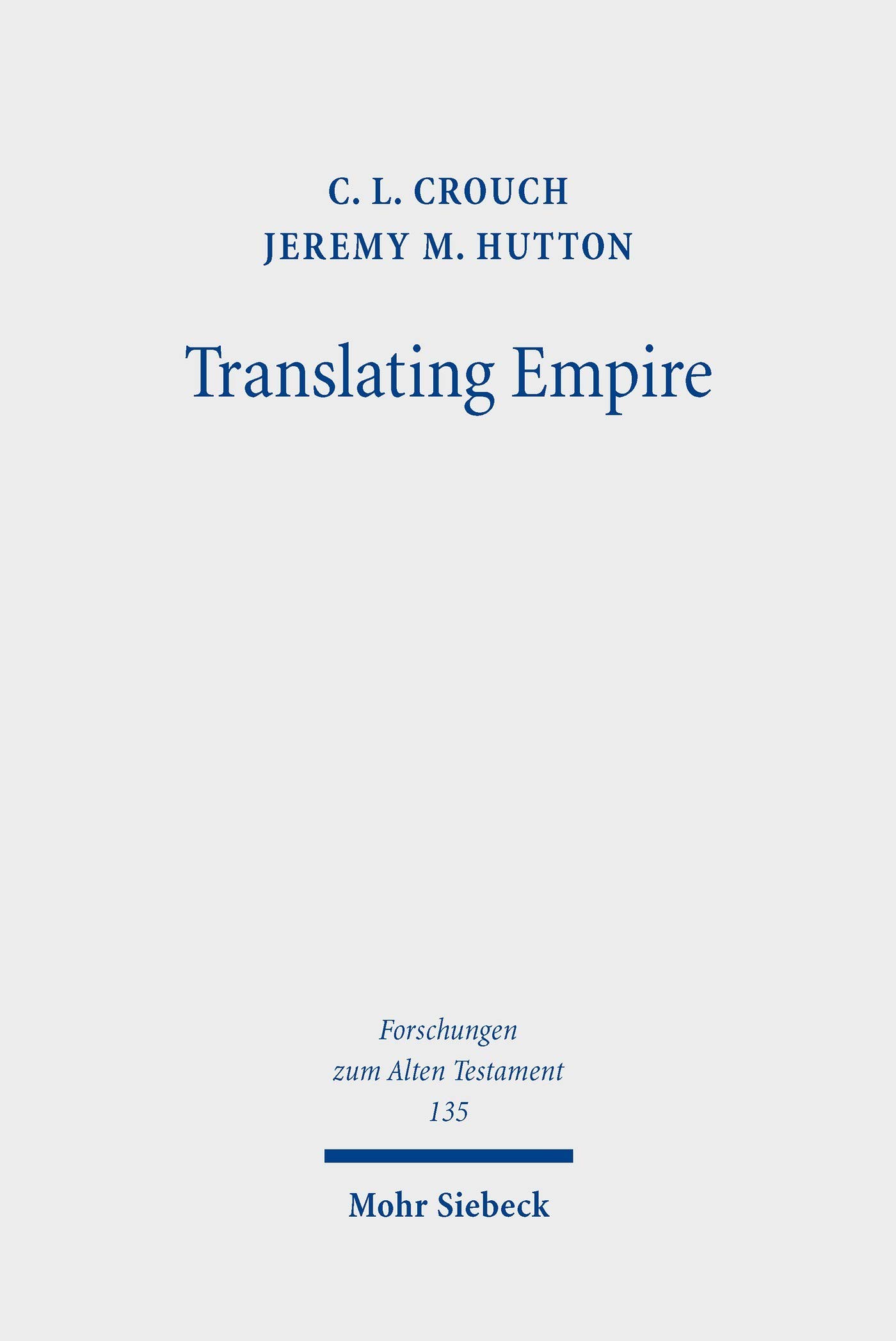 Translating Empire: Tell Fekheriyeh, Deuteronomy, and the Akkadian Treaty Tradition (Forschungen zum Alten Testament Book 135) (English Edition)