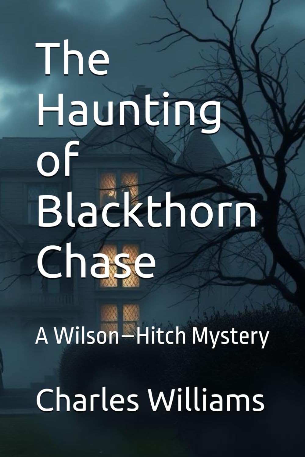 The Haunting of Blackthorn Chase: A Wilson–Hitch Mystery (Wilson-Hitch Mysteries: The First Thirty Three Cases)