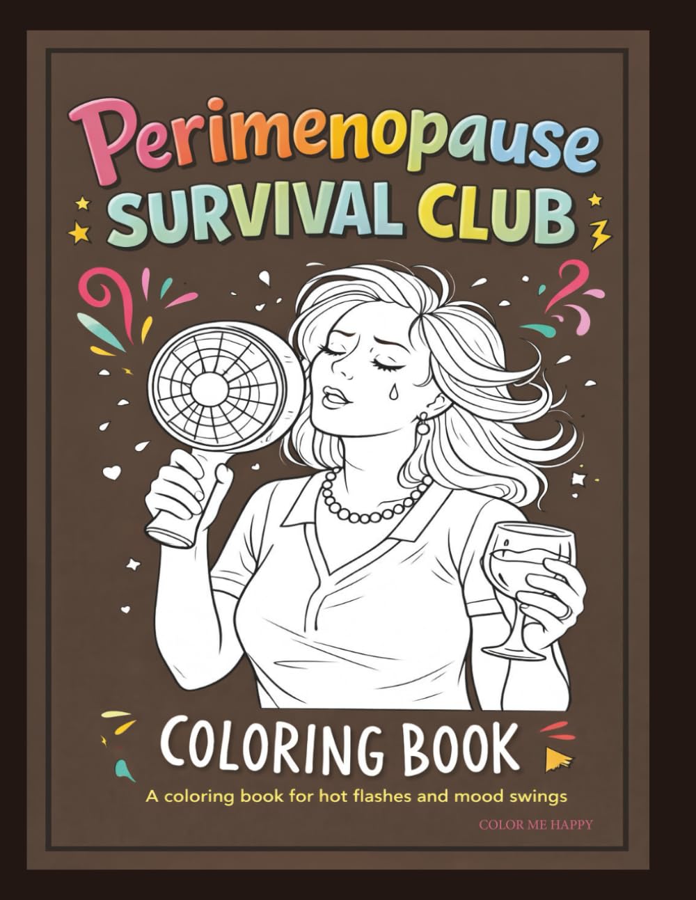 Perimenopause Survival Club: A coloring book for hot flashes and mood swings