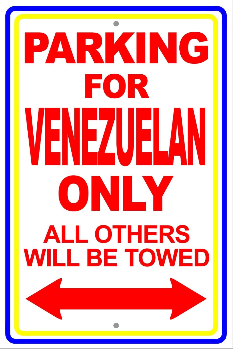 Venezuelan Parking Only All Others Will Be Towed Parking Metal Sign