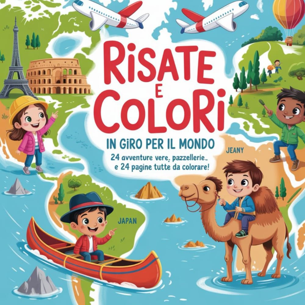 Risate e Colori in Giro per il Mondo – 24 avventure vere, pazzerelle… e 24 pagine tutte da colorare!