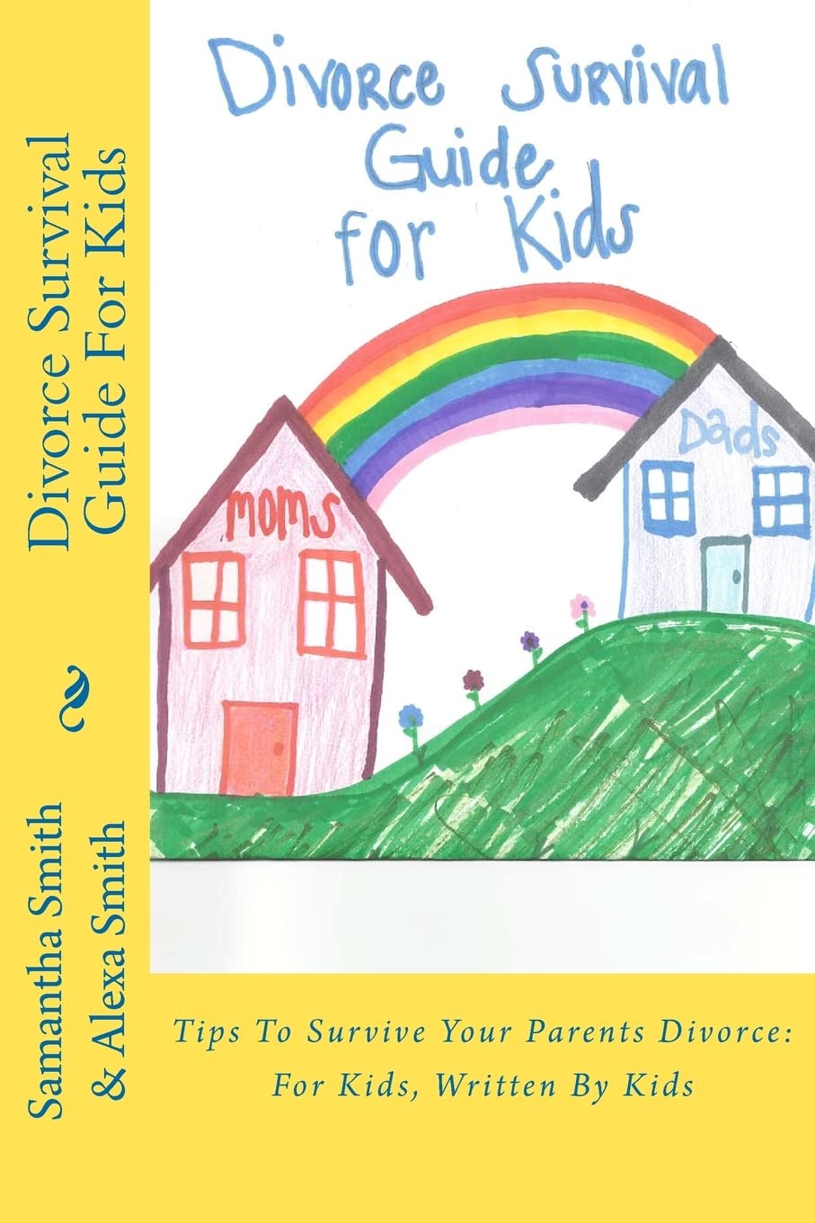 Divorce Survival Guide For Kids: Tips To Survive Your Parents Divorce: For Kids, Written By Kids