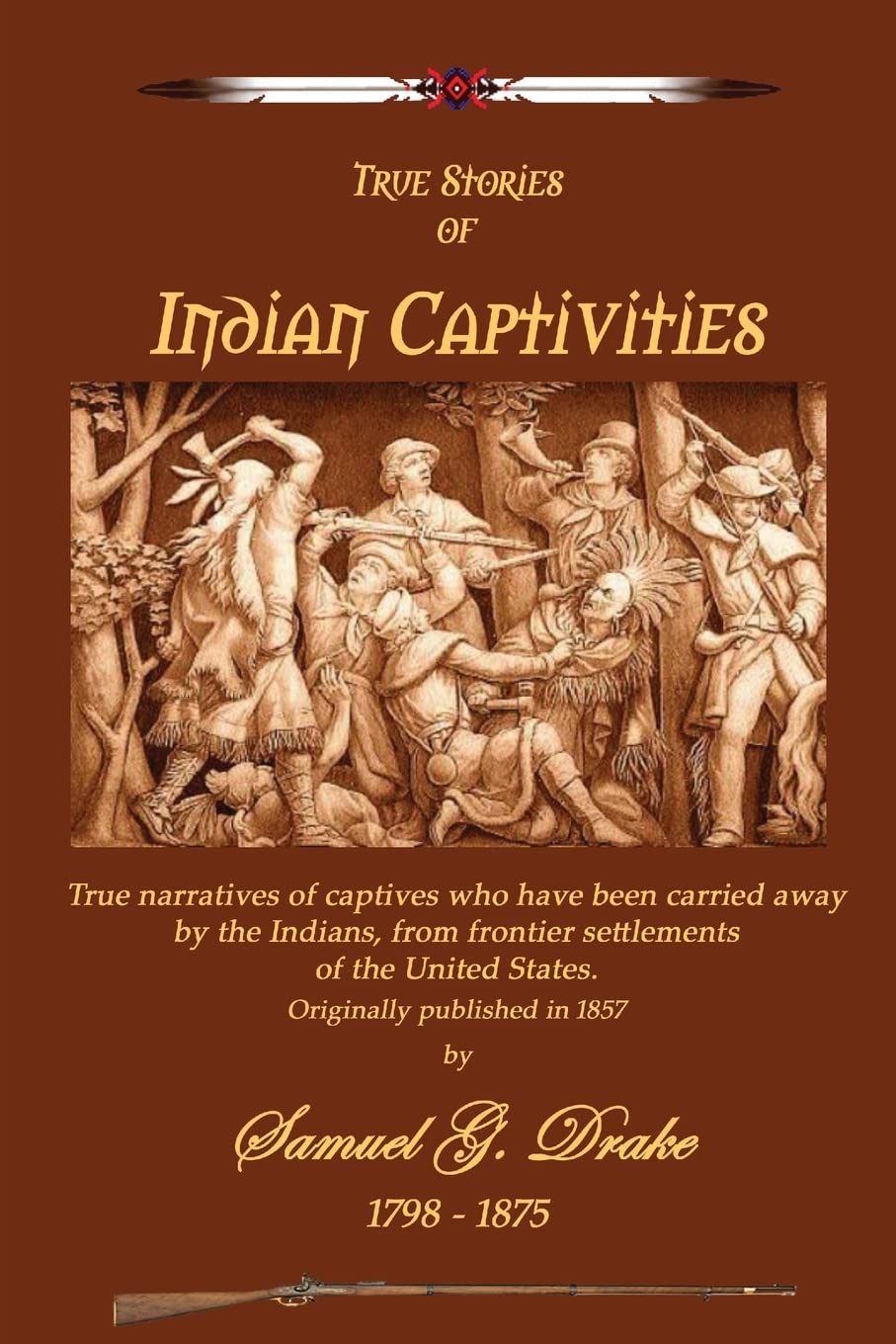 Indian Captivities: Volume 1