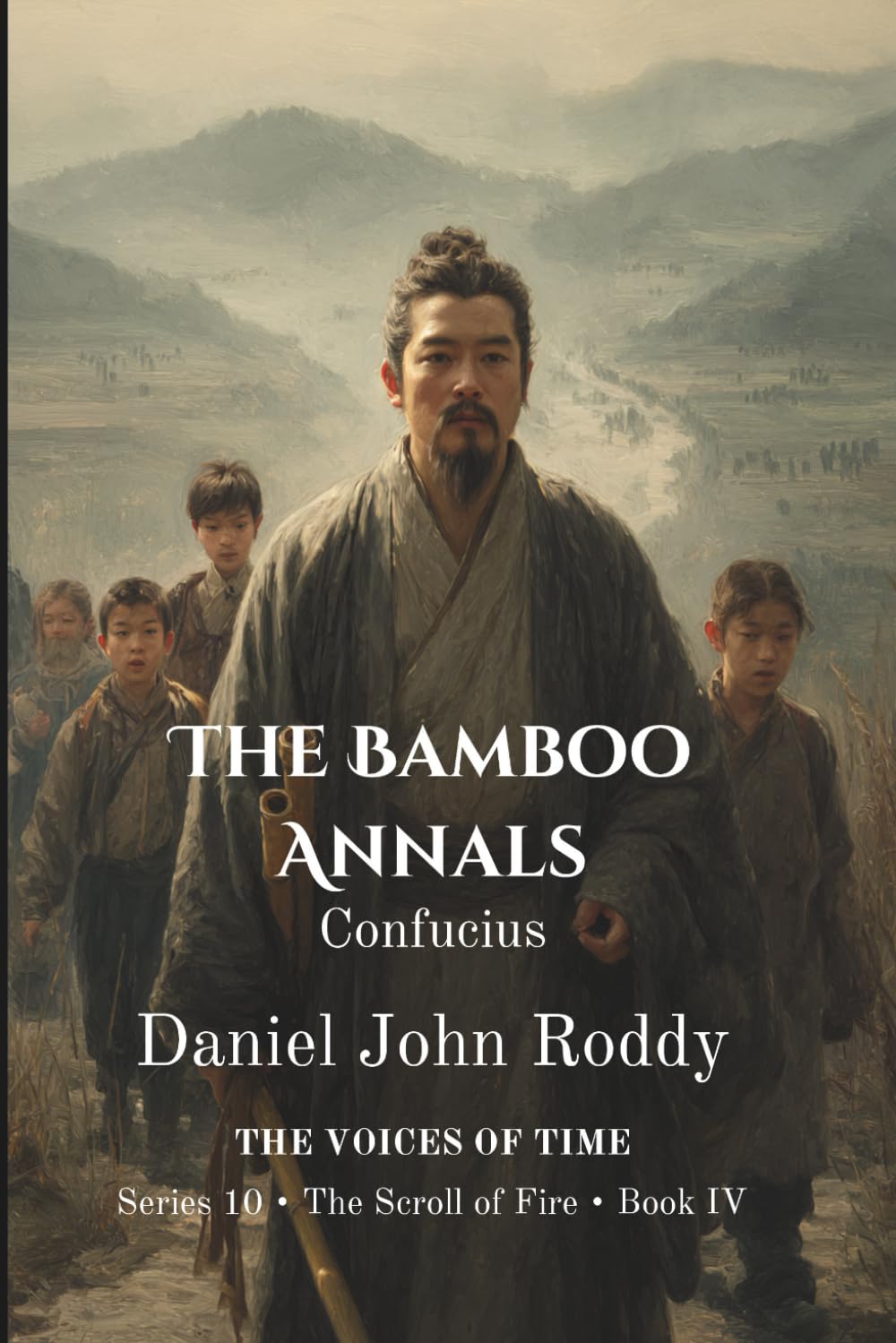 The Bamboo Annals: Confucius (Series 10: The Scroll of Fire)