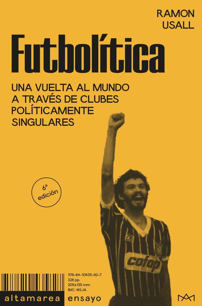Futbolítica: Una vuelta al mundo a través de clubes políticamente singulares: 15 (Ensayo)