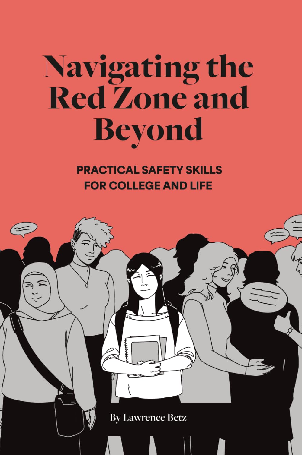 Navigating the Red Zone and Beyond: PRACTICAL SAFETY SKILLS FOR COLLEGE AND LIFE