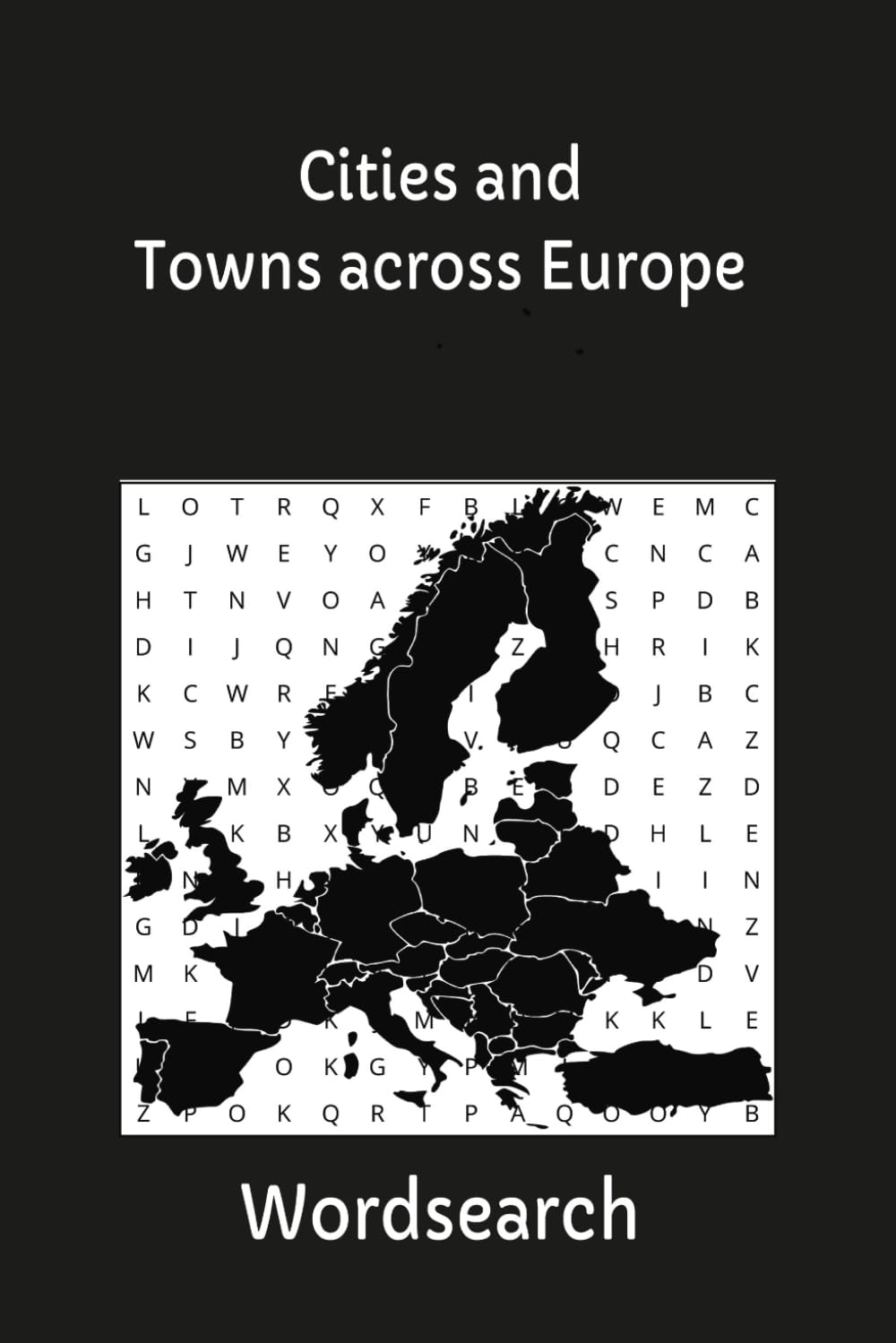 Cities and Towns Across Europe Word Search Book: A European themed Word Find puzzles for Adults, Seniors and Teens