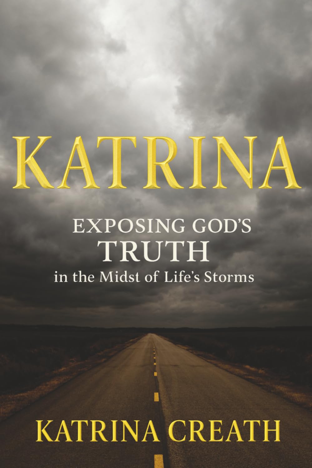 Katrina: Exposing God's Truth in the Midst of Life's Storms