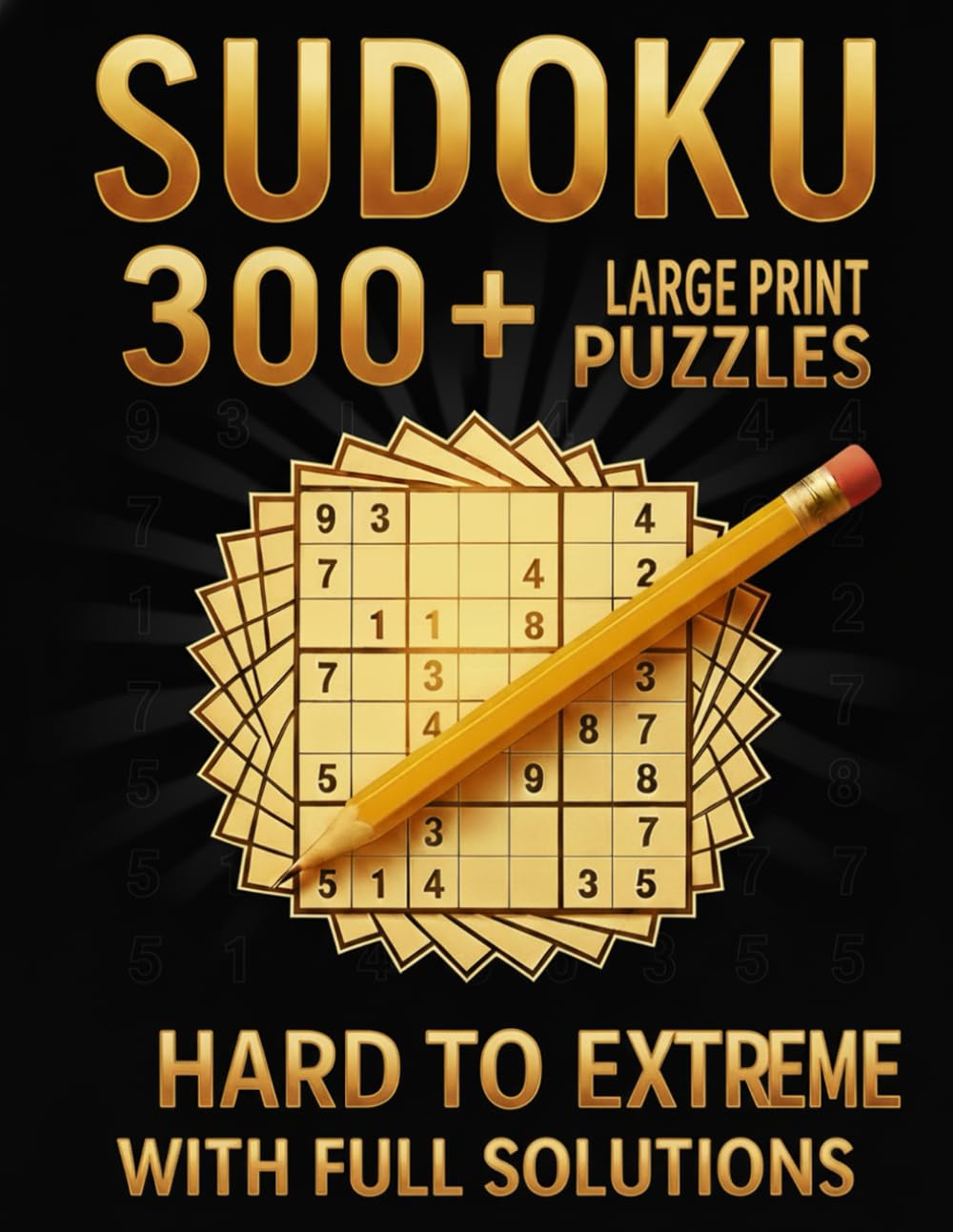 SUDOKU PUZZLE BOOK FOR ADULTS: 300 Puzzles - Hard to Extreme: With Full Solutions Hard - Very Hard - Extreme