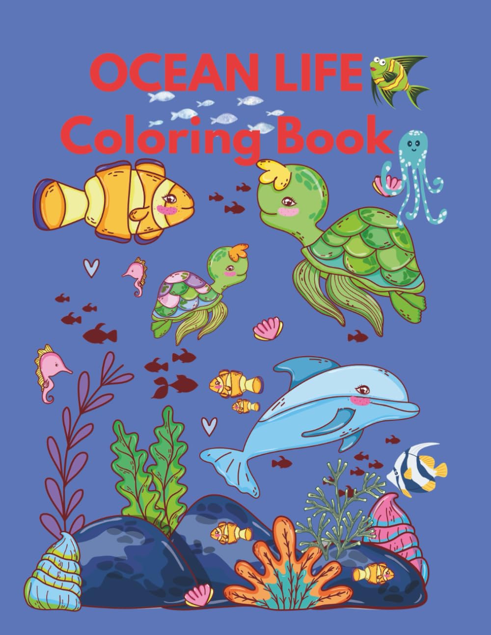Ocean Life Coloring Book: A Cute Sea Animal Coloring Book for Little Ocean Explorers