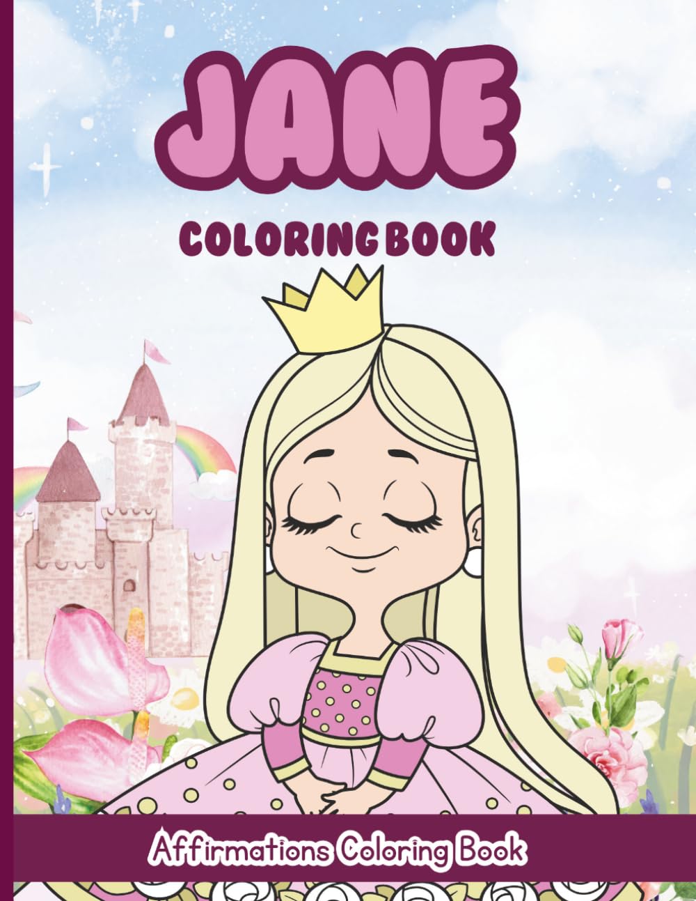 Jane Coloring Book: Affirmations Coloring Book, A Creative Journey of Positive Empowerments