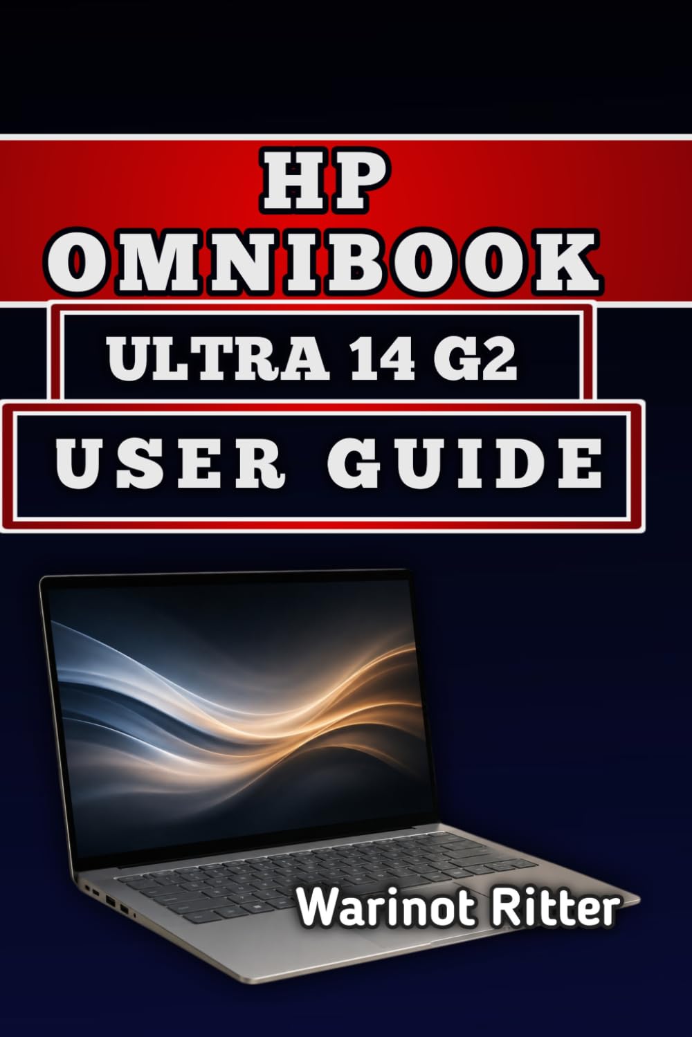 HP OmniBook Ultra 14 G2 User Guide: Master Setup, Configuration and Optimization