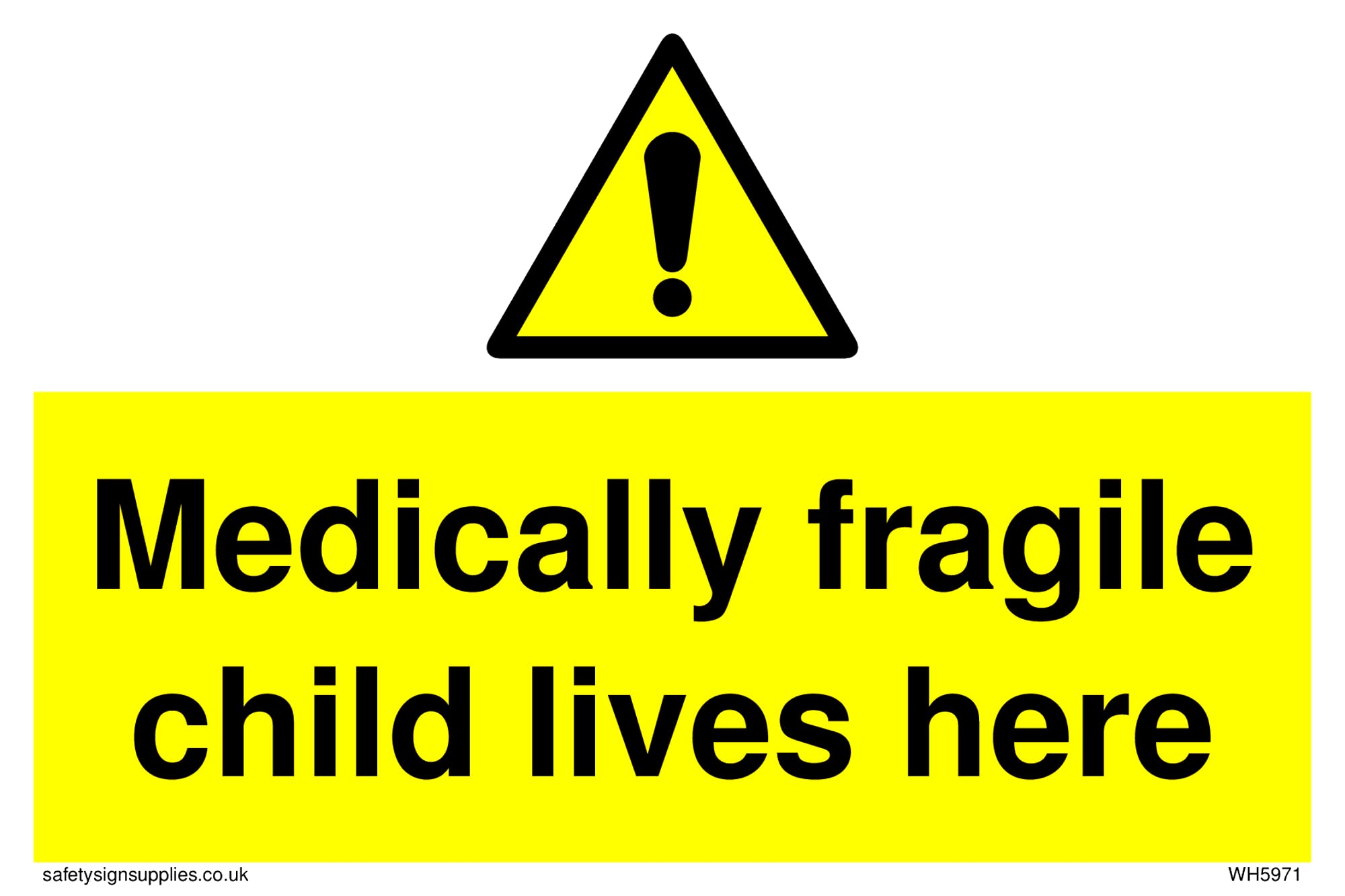 Pack of five - Medically fragile child lives here with warning symbol. Sign - 150x100mm - A6L