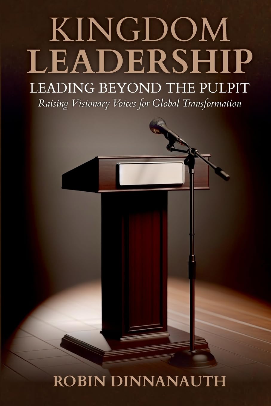 Kingdom Leadership: Leading from Beyond the Pulpit