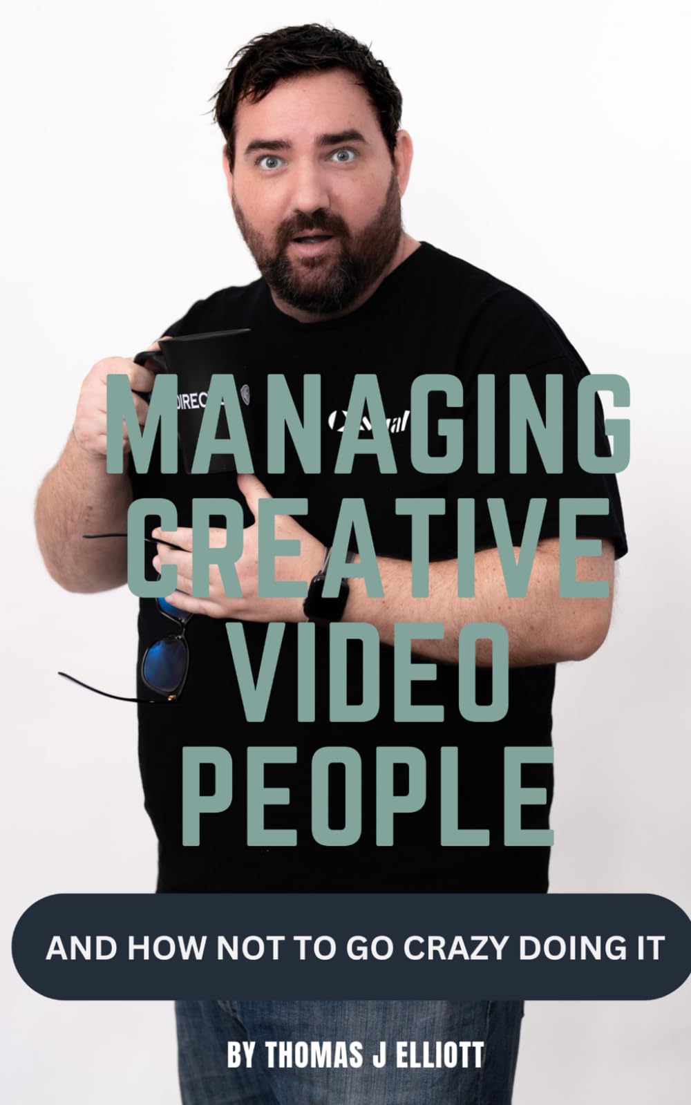 Managing Creative Video People: And how not to go crazy doing it