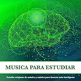  Piano para estudiar - Música para hacerte más inteligente