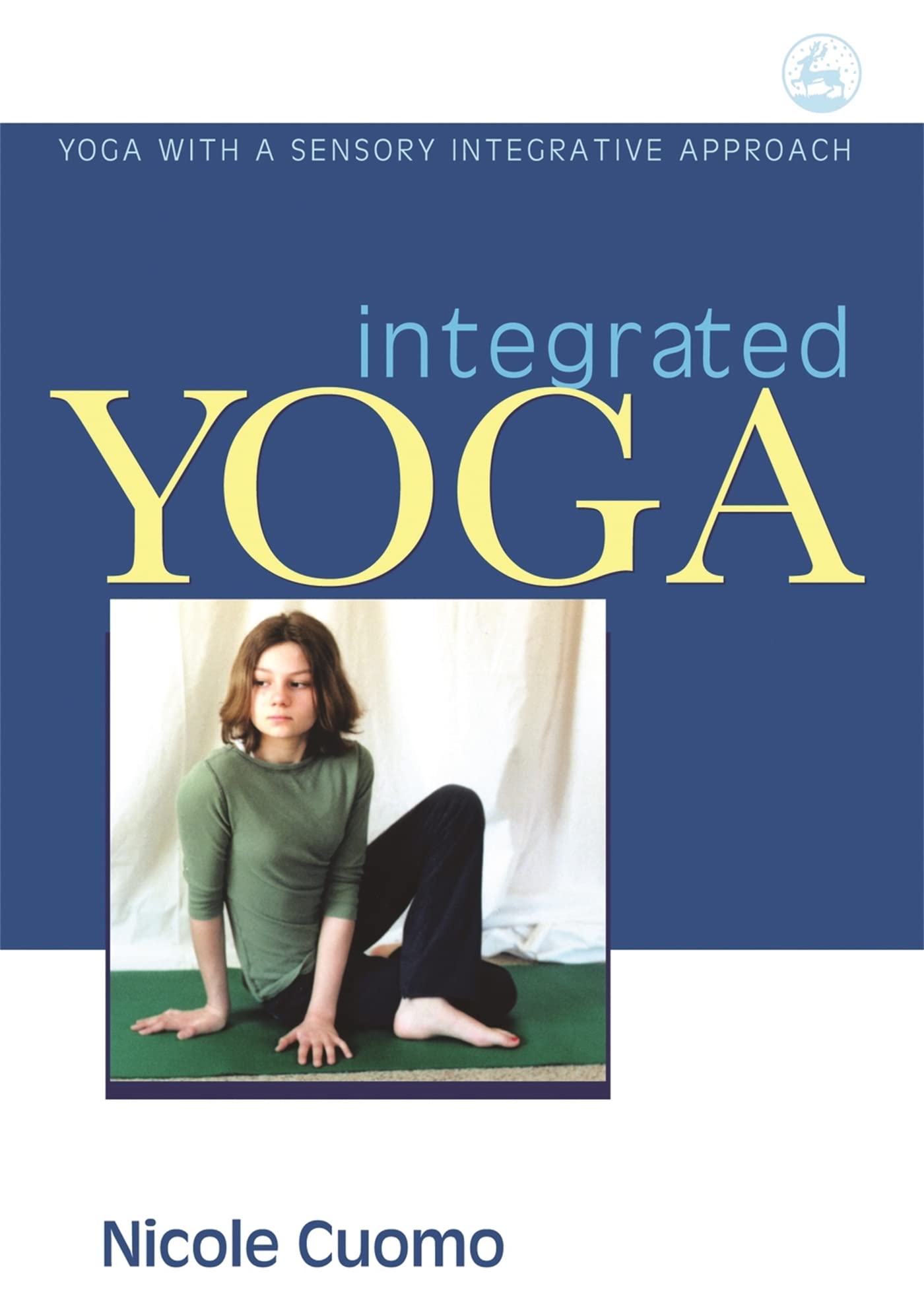 Integrated Yoga: Yoga with a Sensory Integrative Approach
