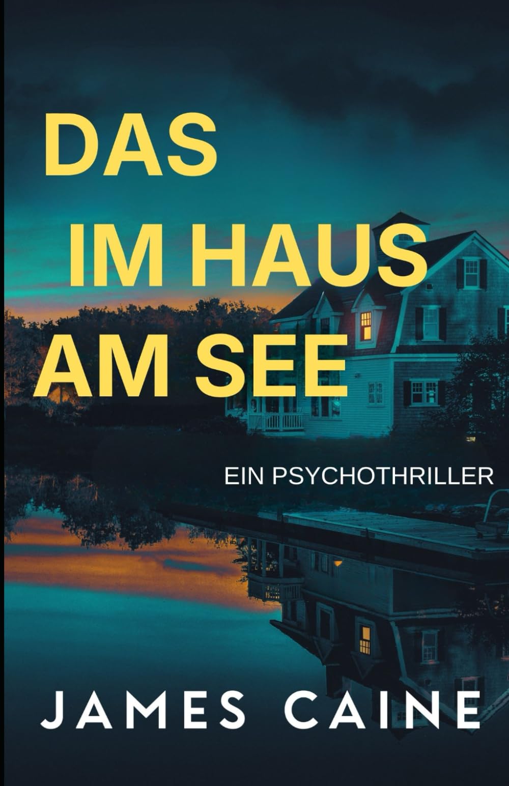 Das Paar im Haus am See: Ein Psychothriller