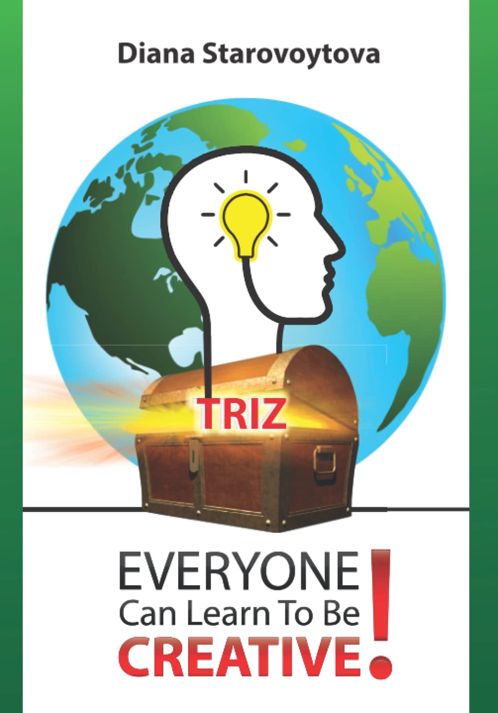 TRIZ: Everyone Can Learn To Be Creative!