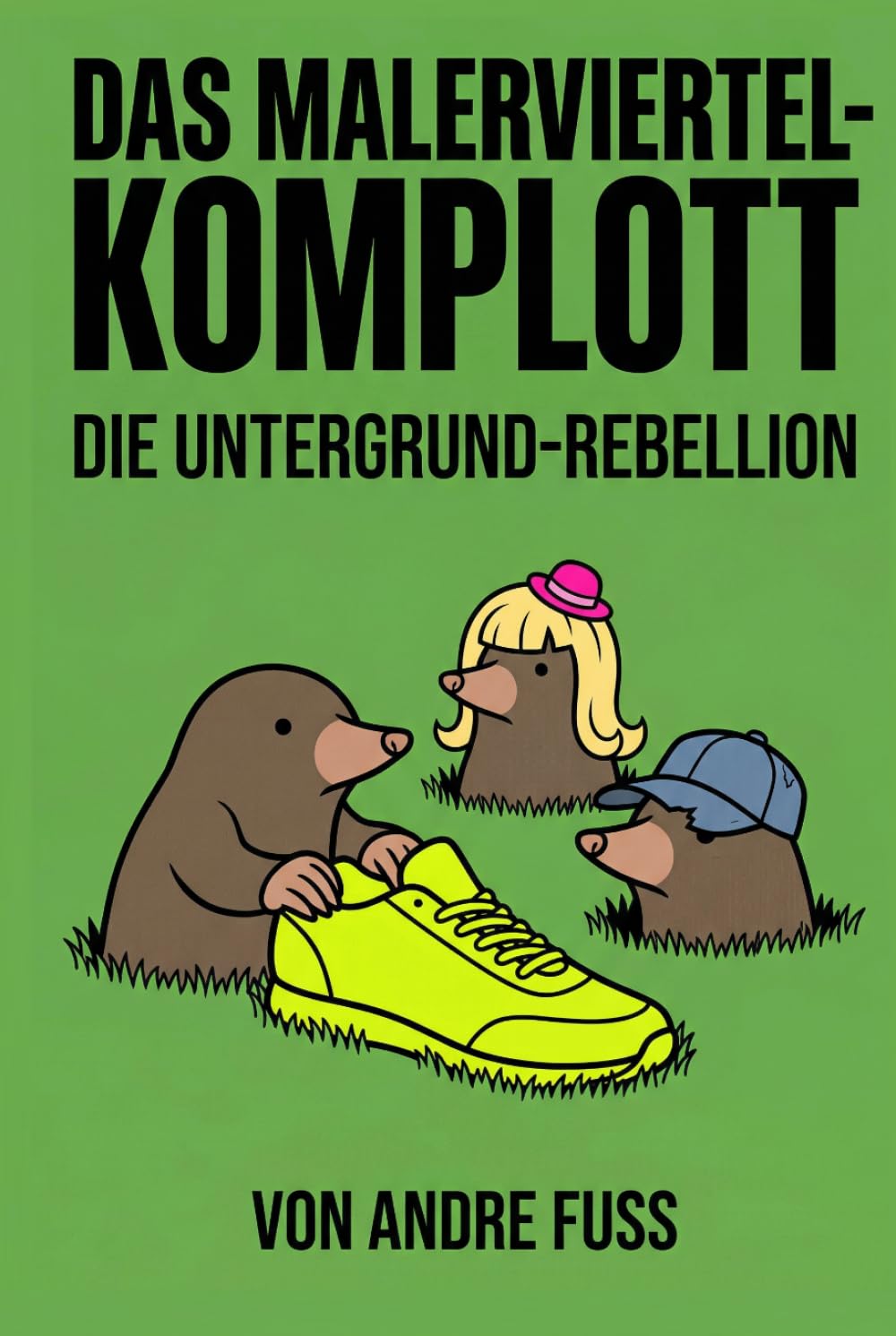 Das Malerviertel-Komplott: Die Untergrund-Rebellion (Tierische Satiren)
