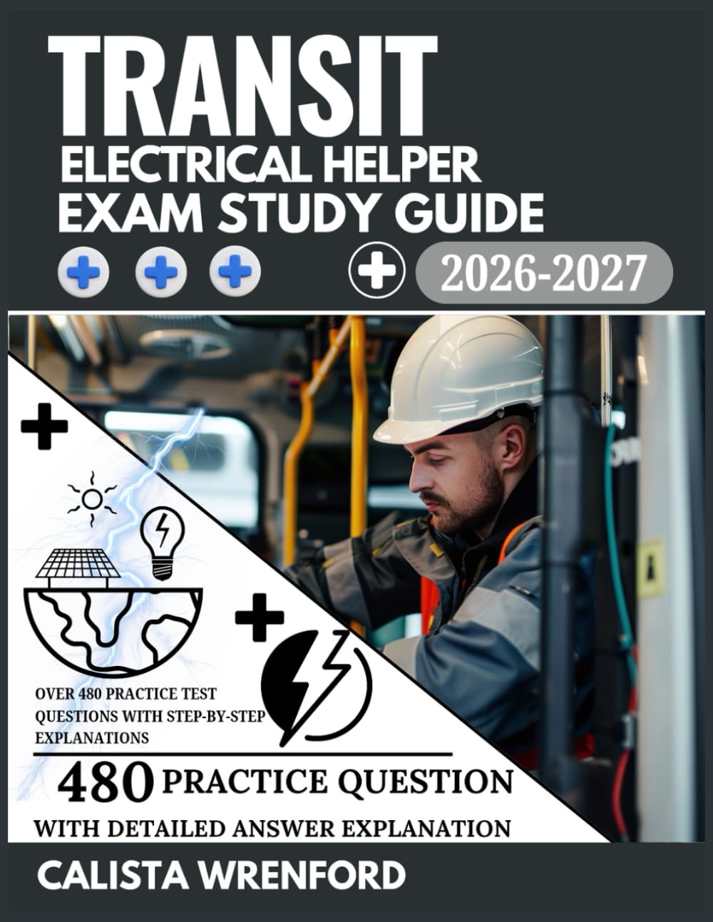 Transit Electrical Helper Exam Study Guide 2026-2027: Over 480 Practice Test Questions with Step-by-Step Explanations